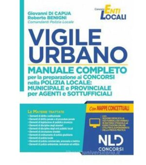 Vigile urbano. Manuale completo per la preparazione ai concorsi nella Polizia locale: municipale e provinciale per agenti e sottufficiali. Con software di simulazion